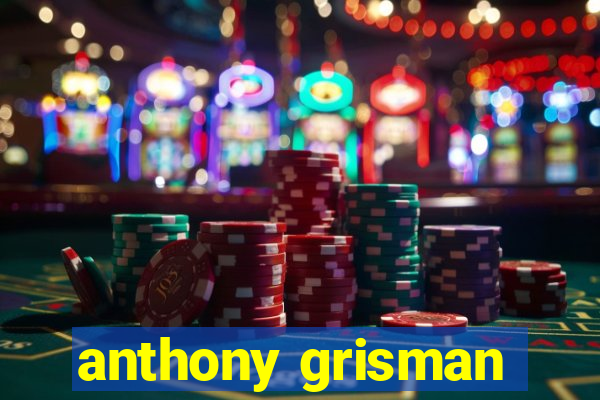 anthony grisman