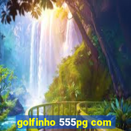 golfinho 555pg com