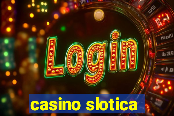 casino slotica