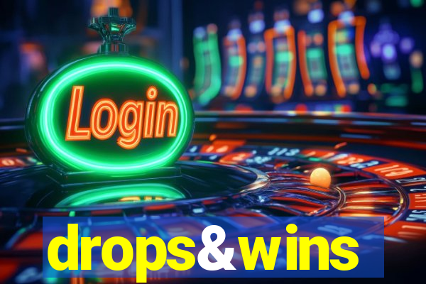 drops&wins