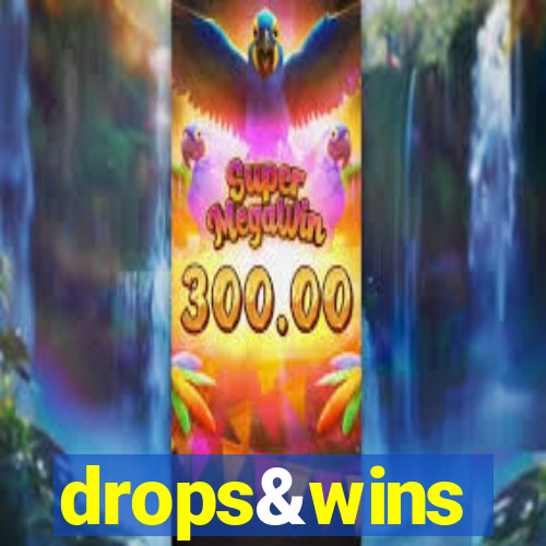 drops&wins