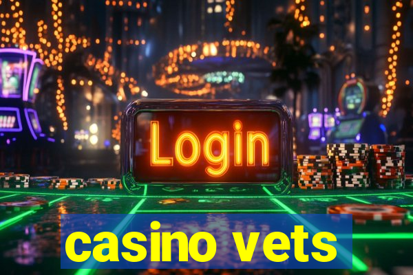 casino vets