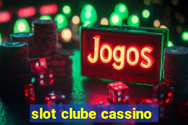 slot clube cassino