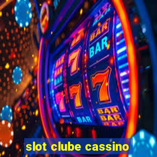 slot clube cassino