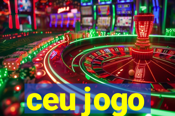 ceu jogo