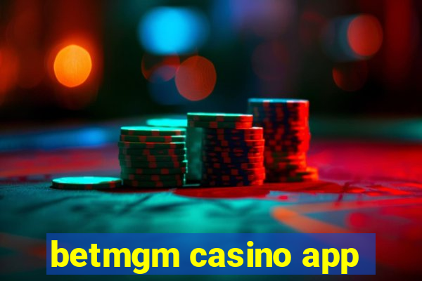 betmgm casino app