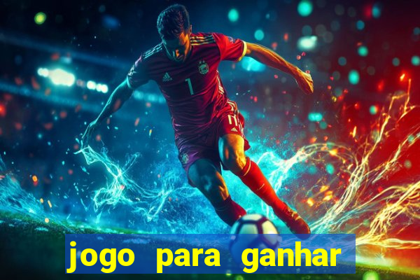 jogo para ganhar dinheiro em casa