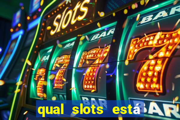 qual slots está pagando agora