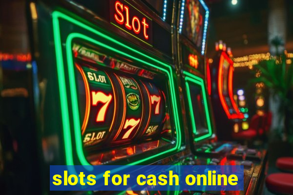 slots for cash online