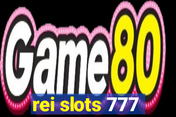 rei slots 777