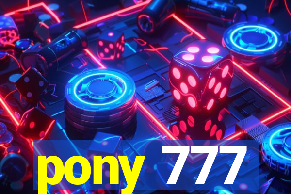 pony 777