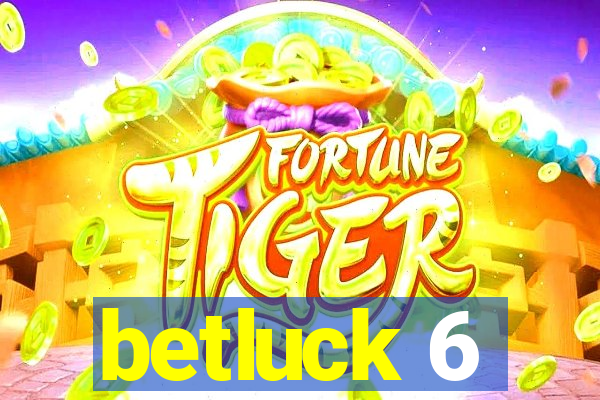 betluck 6