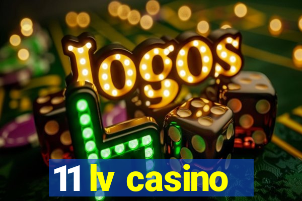 11 lv casino