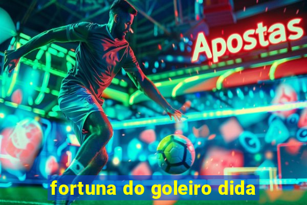 fortuna do goleiro dida