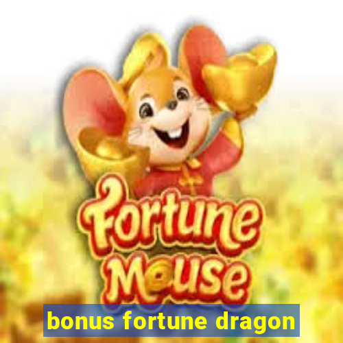 bonus fortune dragon