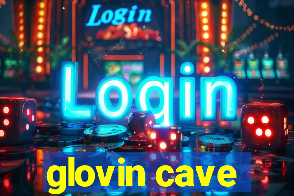 glovin cave