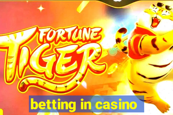 betting in casino