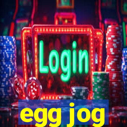 egg jog