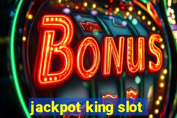 jackpot king slot