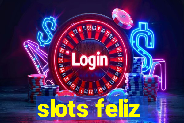 slots feliz