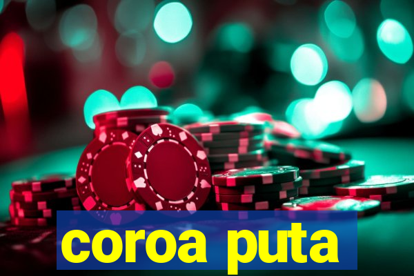 coroa puta