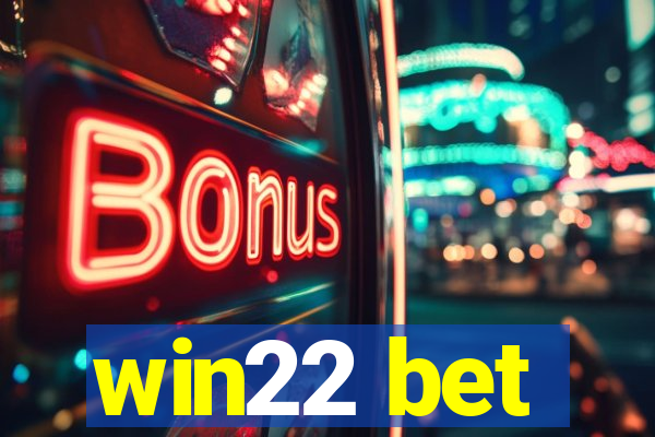 win22 bet