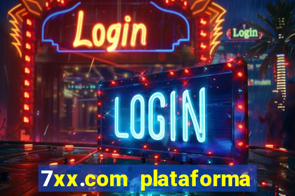 7xx.com plataforma de jogos