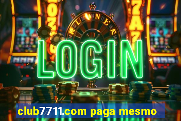 club7711.com paga mesmo