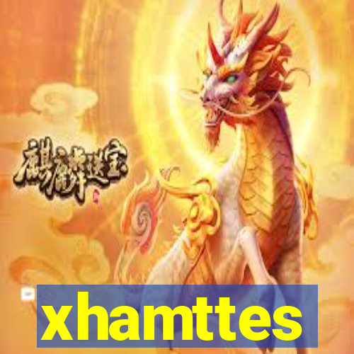 xhamttes