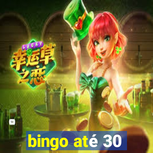 bingo até 30