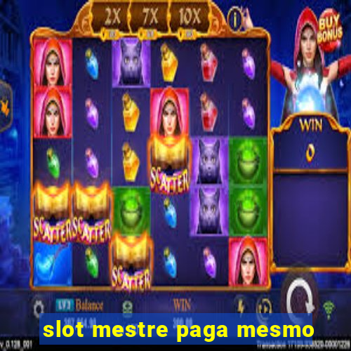 slot mestre paga mesmo