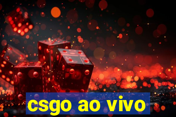 csgo ao vivo