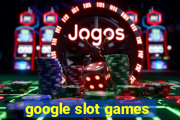 google slot games