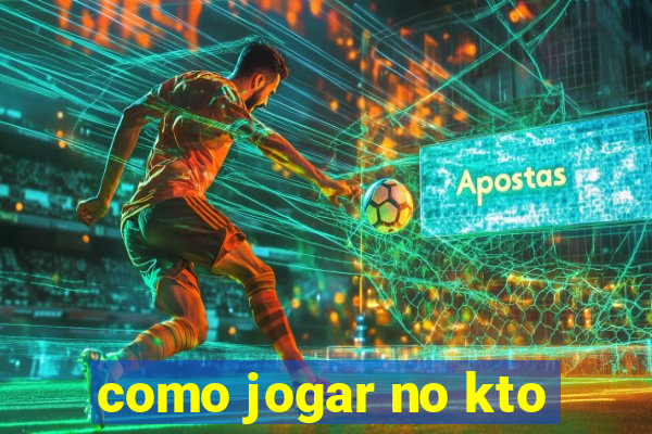 como jogar no kto