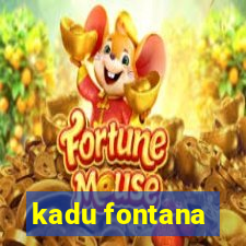 kadu fontana