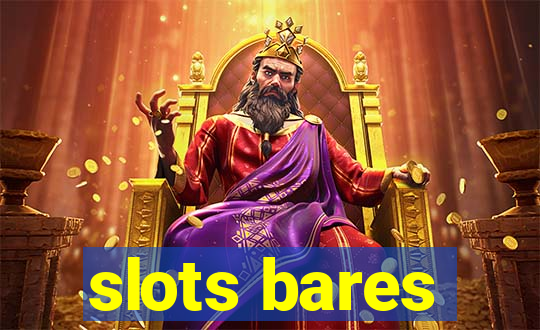 slots bares