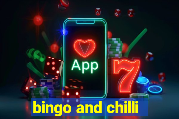 bingo and chilli