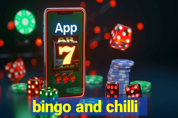 bingo and chilli