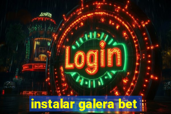 instalar galera bet