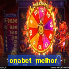 onabet melhor hor谩rio para jogar