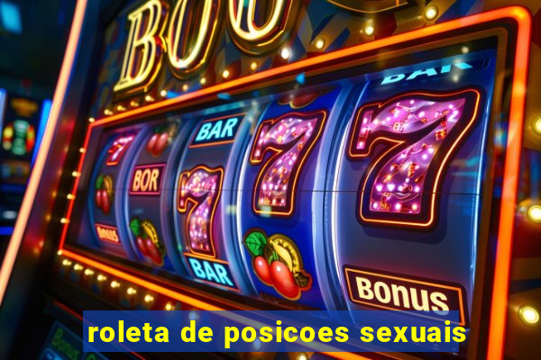 roleta de posicoes sexuais