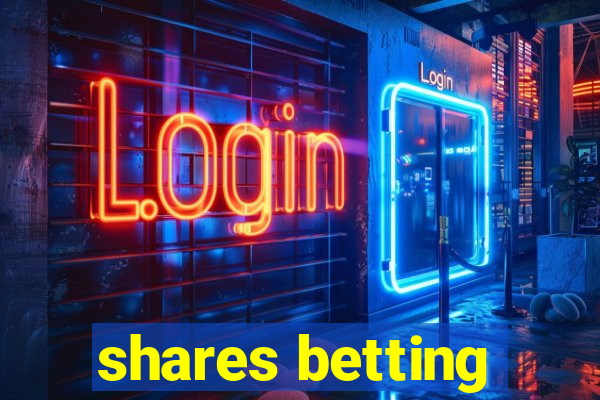 shares betting