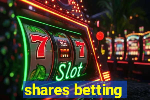 shares betting