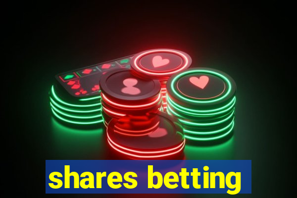 shares betting