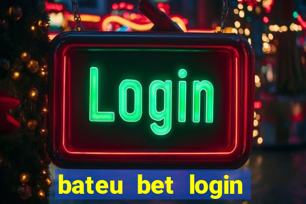 bateu bet login entrar na minha conta