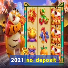 2021 no deposit bonus casino