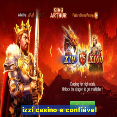 izzi casino e confiável