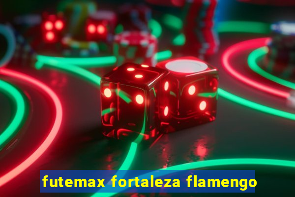 futemax fortaleza flamengo