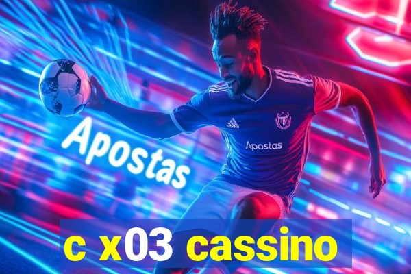 c x03 cassino