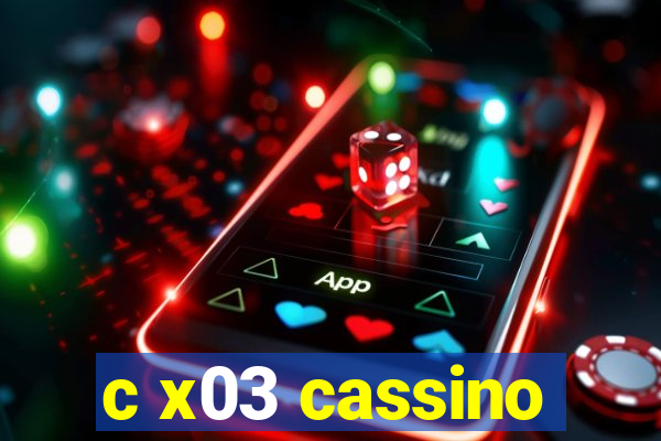 c x03 cassino